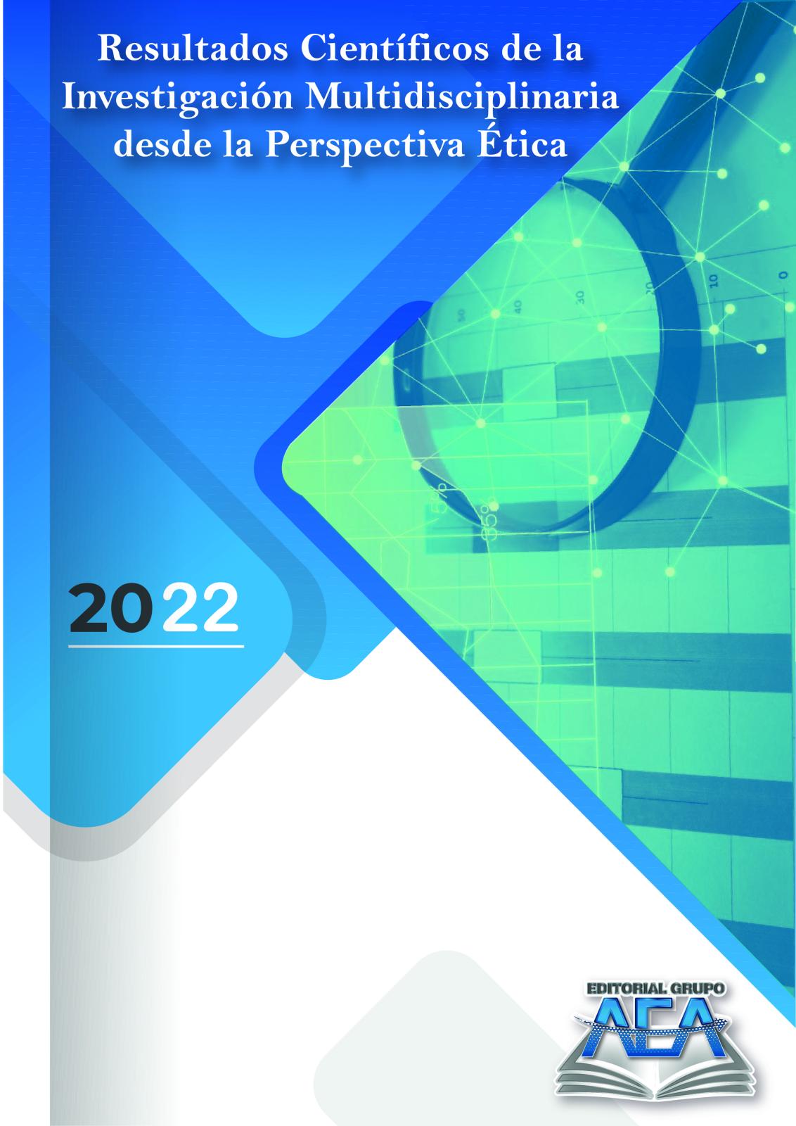 Resultados Científicos de la Investigación Multidisciplinaria desde la Perspectiva Ética